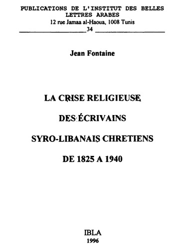 La crise religieuse des écrivains syro-libanais chrétiens, de 1825 à 1940