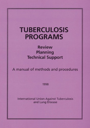 Tuberculosis programs: review, planning, technical support : a manual of methods and procedures