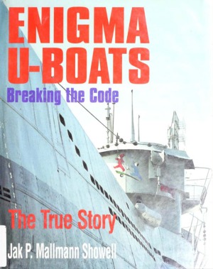 Enigma U-Boats. Breaking the Code
