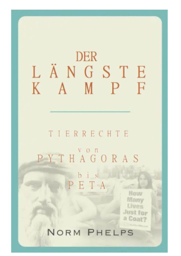 Der längste Kampf - Tierrechte von Pythagoras bis PETA