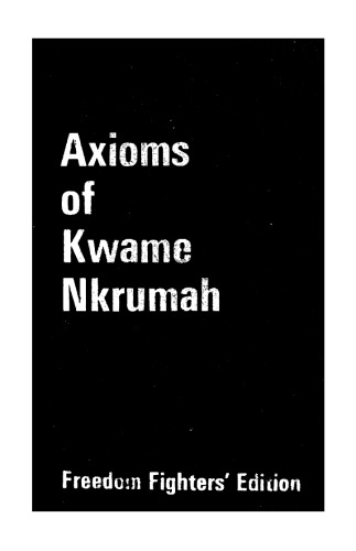 Axioms of Kwame Nkrumah: Freedom Fighter's Edition