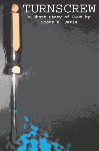 Turnscrew: a short story of DOOM
