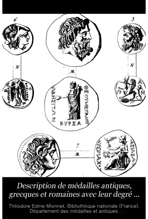 Description de Medailles antiques grecques et romaines. Recueil des planches