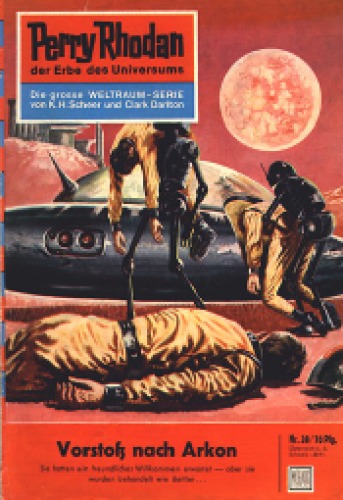 Perry Rhodan, der Erbe des Universums. Nr. 38. Vorstoß nach Arkon