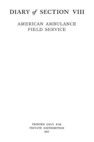 Diary of Section VIII : American Ambulance Field Service