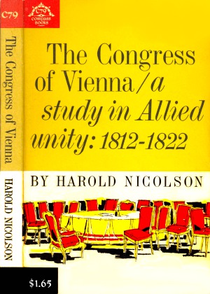 The Congress of Vienna A Study in Allied Unity 1812-1822
