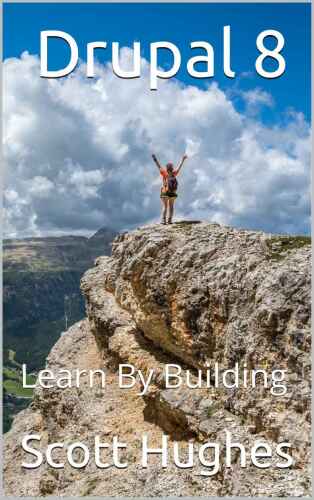 Drupal 8: Learn By Building