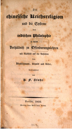 Die chinesische Reichsreligion und die Systeme der indischen Philosophie in ihrem Verhältnis zu Offenbarungslehren mit Rücksicht auf die Ansichten von Windischmann, Schmitt und Ritter