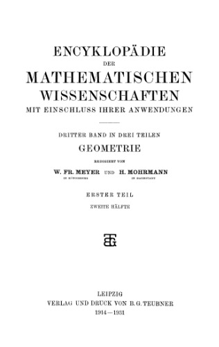 Encyclopaedie der mathematischen Wissenschaften und Anwendungen. Geometrie Band 3, Teil 1, Heft 2