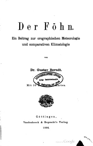 Der Föhn : Ein Beitrag zur orographischen Meteorologie und comparativen Klimatologie