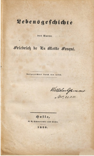 Lebensgeschichte des Baron Friedrich de la Motte Fouqué