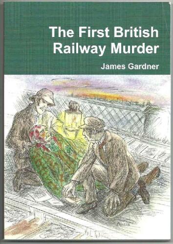 The First British Railway Murder