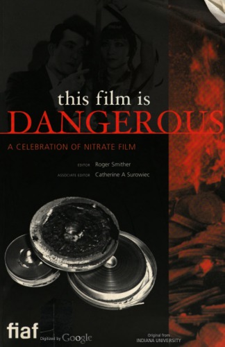 This Film is Dangerous: A Celebration of Nitrate Film