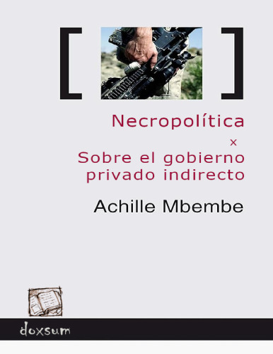 Necropolítica + Sobre el gobierno privado