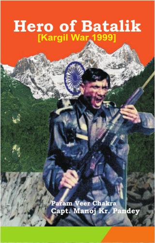Hero of Batalik: Kargil War 1999