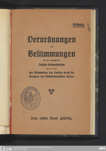 Anhang. Verordnungen und Bestimmungen für das Schutzgebiet Deutsch-Südwestafrika aus der Zeit der Okkupation des Landes durch die Truppen der Südafrikanischen Union