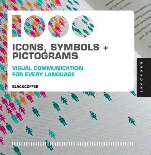 1,000 Icons, Symbols, and Pictograms Visual Communication for Every Language