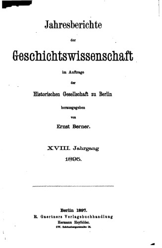 Jahresberichte der Geschichtswissenschaft im Auftrage der Historischen Gesellschaft zu Berlin