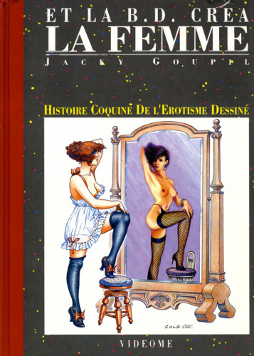 Et la B.D. créa la femme : Histoire Coquine de l'Erotisme Dessiné