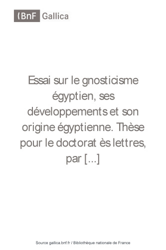 Essai sur le gnosticisme égyptien, ses développements et son origine égyptienne