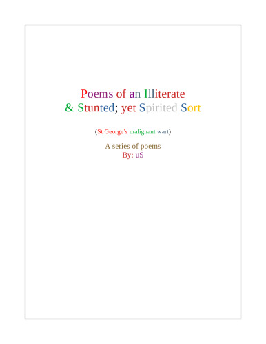 Poems of An illiterate & Stunted Yet Spirited Sort