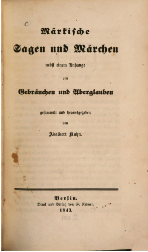 Märkische Sagen und Märchen nebst einem Anhange von Gebräuchen und Aberglauben