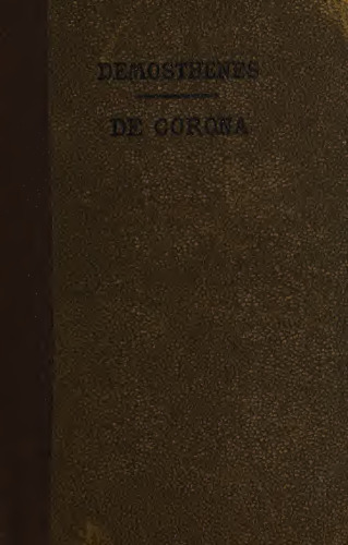 The De corona of Demosthenes. With English notes,