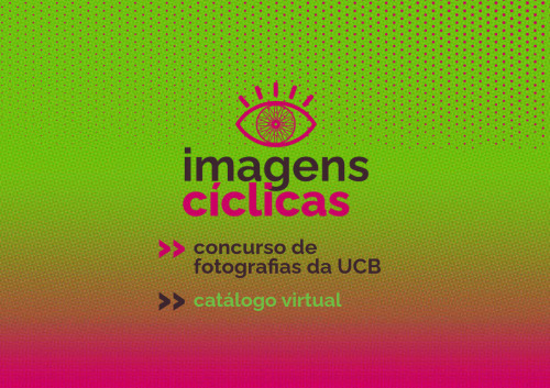 Imagens cíclicas: concurso de fotografias da UCB, catálogo virtual