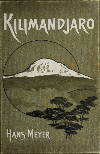 Der Kilimandjaro : Reisen und Studien