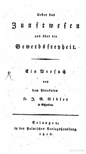 Über das Zunftwesen und über die Gewerbefreiheit