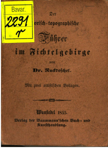 Der historisch-topographische Führer im Fichtelgebirge