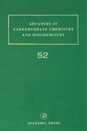 Advances in Carbohydrate Chemistry and Biochemistry, Volume 52 (Advances in Ccarbohydrate Chemistry and Biochemistry)