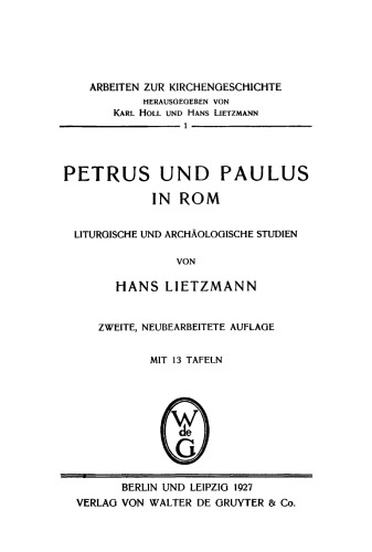 Petrus und Paulus in Rom. Liturgische und archäologische Studien