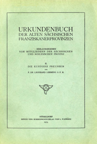 Urkundenbuch der alten sächsischen Franziskanerprovinzen. Bd. 2. Die Kustodie Preussen
