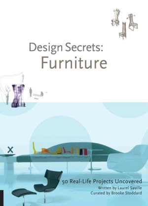 Design Secrets Furniture 50 Real-life Projects Uncovered
