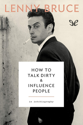 How to talk dirty and influence people: an autobiography