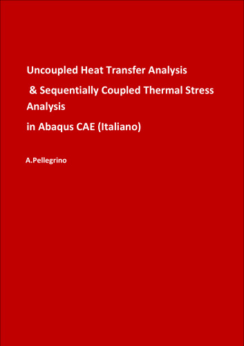 Uncoupled Heat Transfer Analysis & Sequentially Coupled Thermal Stress Analysis in Abaqus CAE (Italiano)
