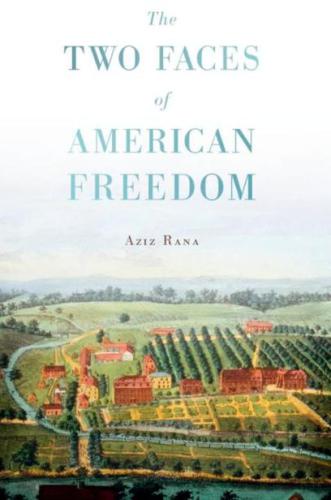 The Two Faces of American Freedom
