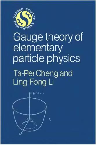 Gauge Theory of Elementary Particle Physics