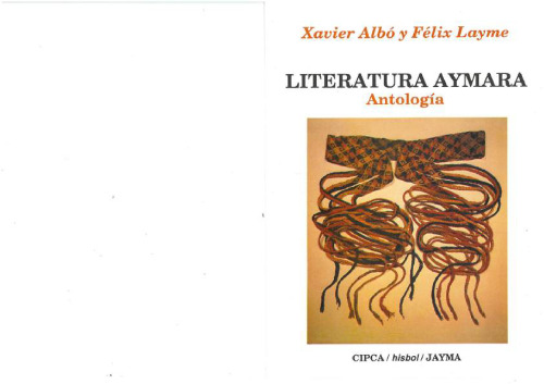 Literatura aymara. Antología. Tomo I: Prosa