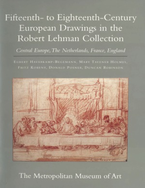 Fifteenth- to Eighteenth-Century European Drawings in the Robert Lehman Collection Central Europe, the Netherlands, France, England
