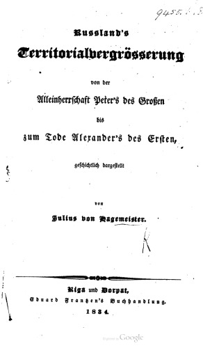 Russlands Territorialvergrößerung von der Alleinherrschaft Peters des Großen bis zum Tode Alexanders des Ersten