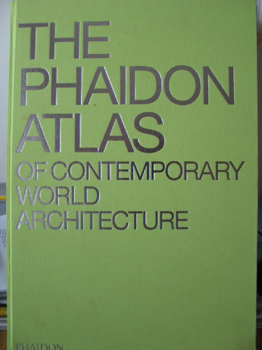 The Phaidon Atlas of Contemporary World Architecture