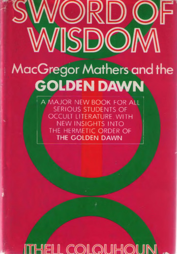 Sword of Wisdom : MacGregor Mathers and The Golden Dawn