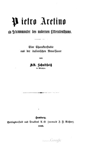 Pietro Aretino als Stammvater des modernen Litteratenthums. Eine Charakterstudie aus der italienischen Renaissance