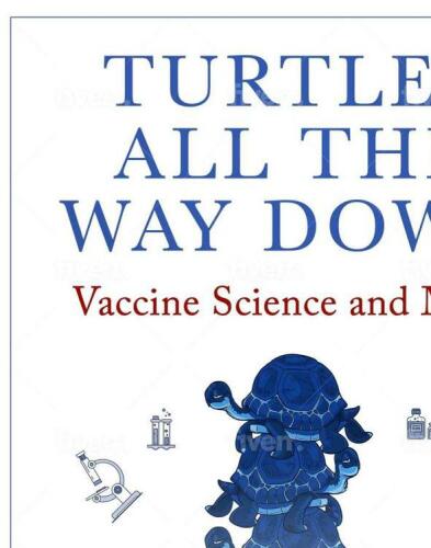 Turtles All The Way Down: Vaccine Science and Myth