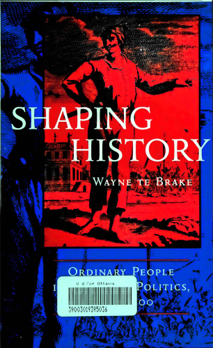Shaping History. Ordinary People in European Politics, 1500-1700