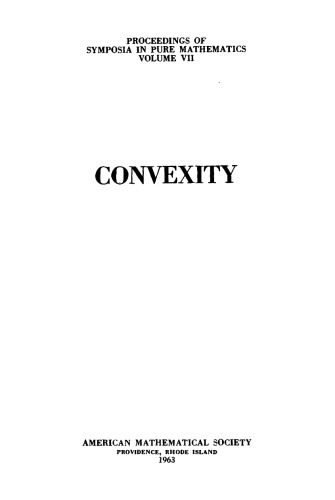 Convexity (Proceedings of symposia in pure mathematics, Vol.7)