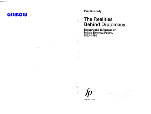 The Realities behind Diplomacy; Background Influences on British External Policy, 1865-1980