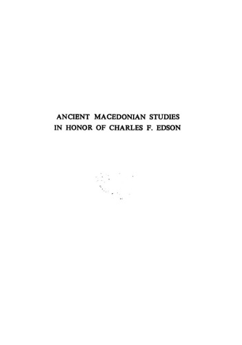 Ancient Macedonian studies in honor of Charles F. Edson.